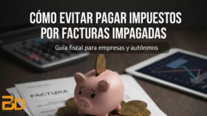 evita-pagar-impuestos-por-facturas-impagadas
